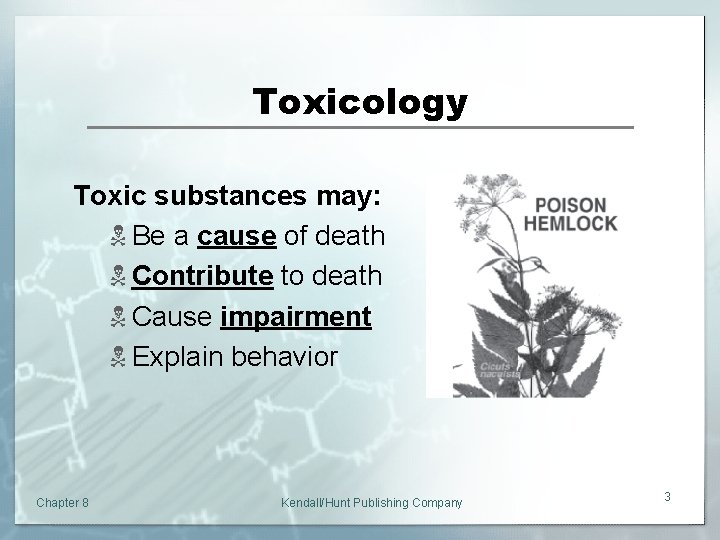 Toxicology Toxic substances may: N Be a cause of death N Contribute to death