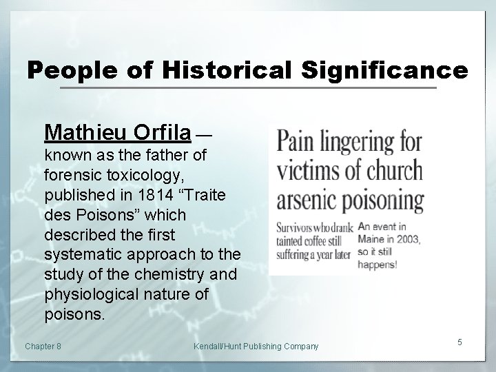 People of Historical Significance Mathieu Orfila — known as the father of forensic toxicology,