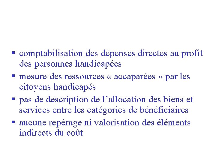 § comptabilisation des dépenses directes au profit des personnes handicapées § mesure des ressources