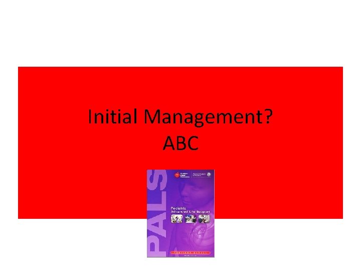 Initial Management? ABC 