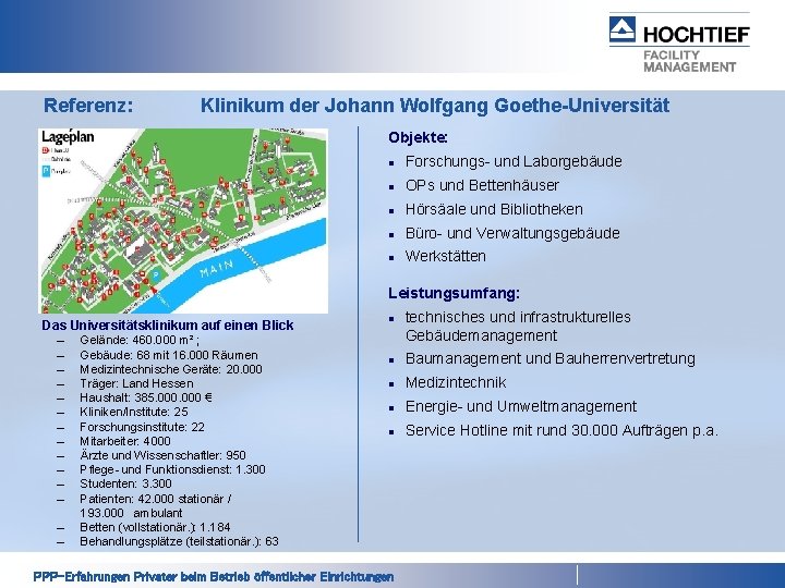 Referenz: Klinikum der Johann Wolfgang Goethe-Universität Objekte: l Forschungs- und Laborgebäude l OPs und