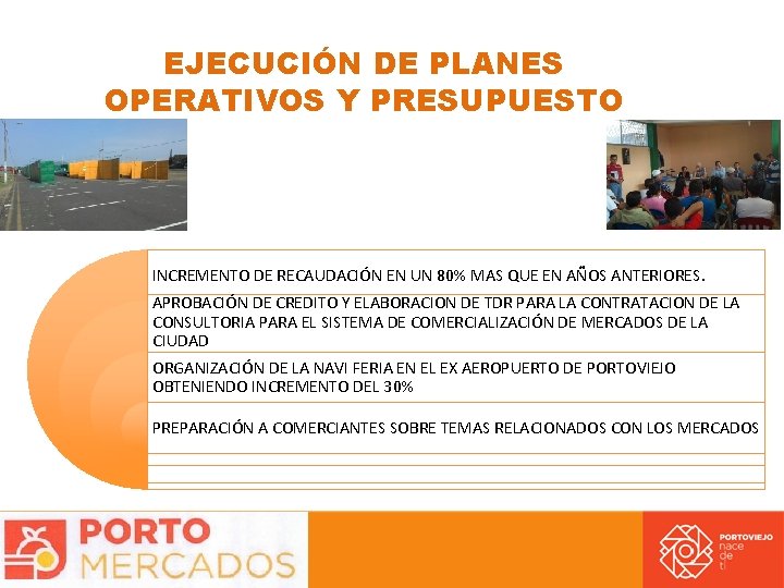 EJECUCIÓN DE PLANES OPERATIVOS Y PRESUPUESTO INCREMENTO DE RECAUDACIÓN EN UN 80% MAS QUE