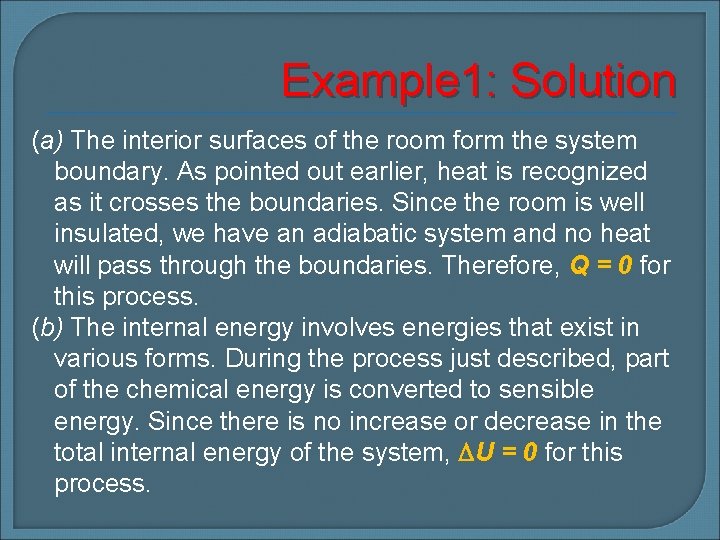 Example 1: Solution (a) The interior surfaces of the room form the system boundary.