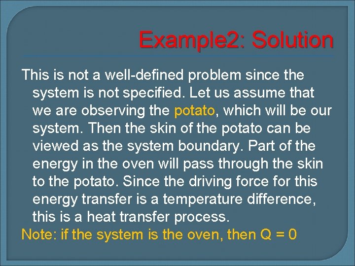 Example 2: Solution This is not a well-defined problem since the system is not