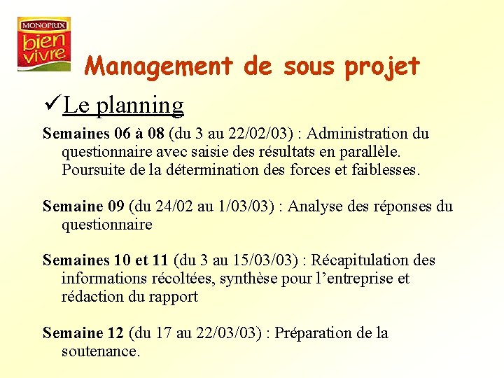Management de sous projet üLe planning Semaines 06 à 08 (du 3 au 22/02/03)