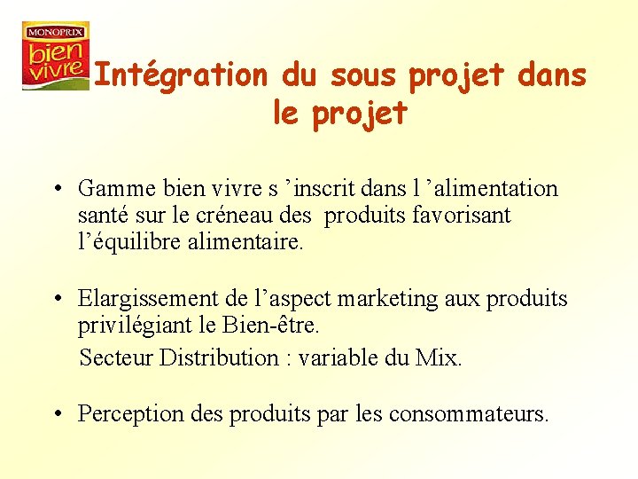 Intégration du sous projet dans le projet • Gamme bien vivre s ’inscrit dans