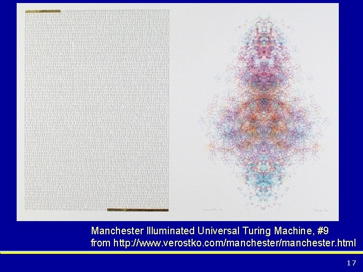 Manchester Illuminated Universal Turing Machine, #9 from http: //www. verostko. com/manchester. html 17 