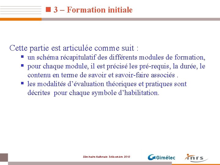 n 3 – Formation initiale Cette partie est articulée comme suit : § un