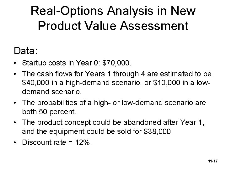 Real-Options Analysis in New Product Value Assessment Data: • Startup costs in Year 0: