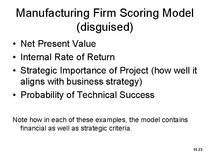 Manufacturing Firm Scoring Model (disguised) • Net Present Value • Internal Rate of Return