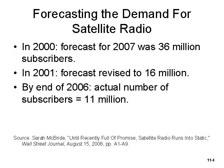 Forecasting the Demand For Satellite Radio • In 2000: forecast for 2007 was 36
