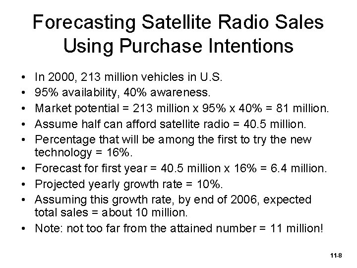 Forecasting Satellite Radio Sales Using Purchase Intentions • • • In 2000, 213 million