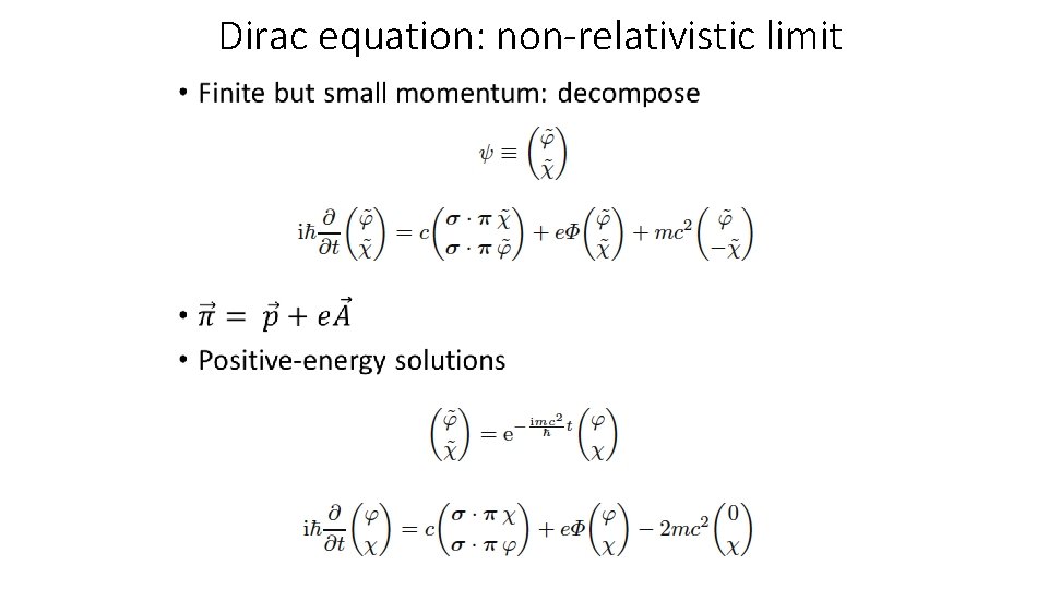  Dirac equation: non-relativistic limit • 