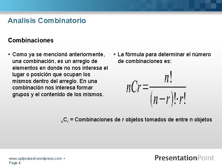 Analisis Combinatorio Combinaciones § Como ya se mencionó anteriormente, § La fórmula para determinar