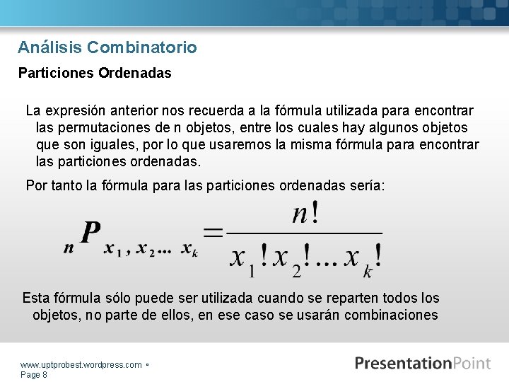 Análisis Combinatorio Particiones Ordenadas La expresión anterior nos recuerda a la fórmula utilizada para