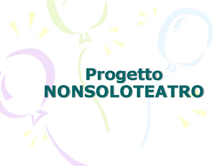 Progetto NONSOLOTEATRO 