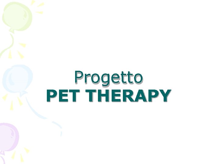 Progetto PET THERAPY 