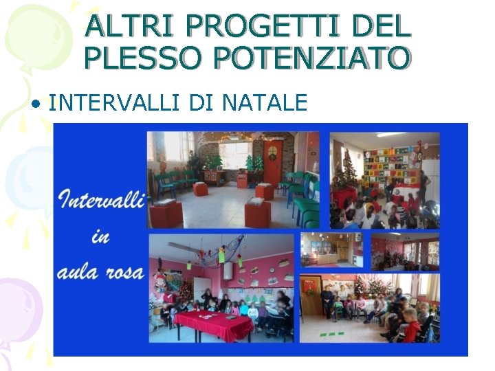 ALTRI PROGETTI DEL PLESSO POTENZIATO • INTERVALLI DI NATALE 