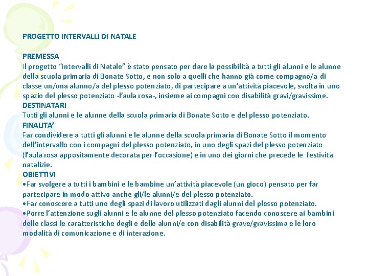 PROGETTO INTERVALLI DI NATALE PREMESSA Il progetto “Intervalli di Natale” è stato pensato per