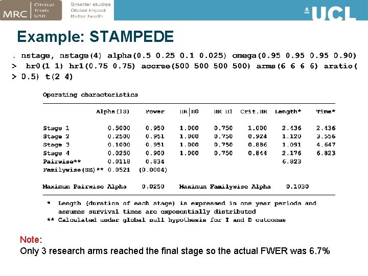 Example: STAMPEDE Note: Only 3 research arms reached the final stage so the actual