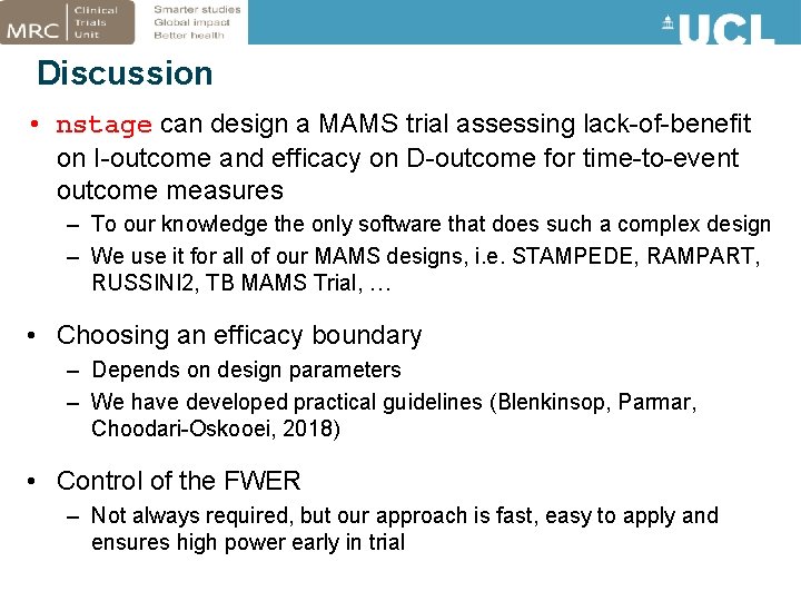 Discussion • nstage can design a MAMS trial assessing lack-of-benefit on I-outcome and efficacy