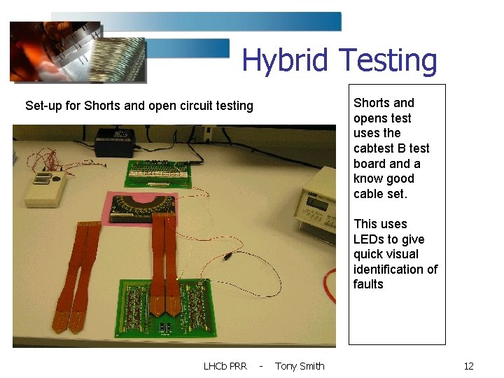 Hybrid Testing Shorts and opens test uses the cabtest B test board and a