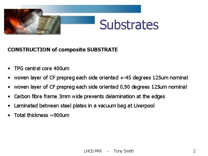 Substrates CONSTRUCTION of composite SUBSTRATE • TPG central core 400 um • woven layer