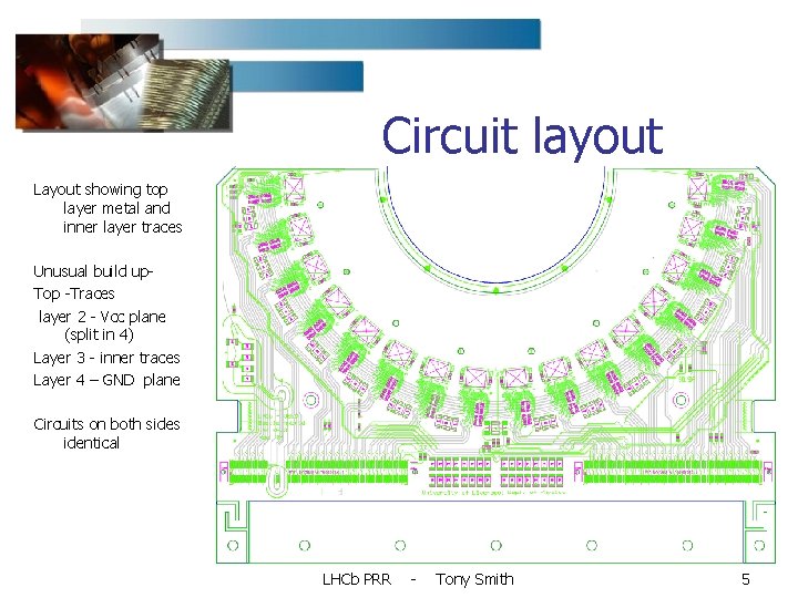 Circuit layout Layout showing top layer metal and inner layer traces Unusual build up.