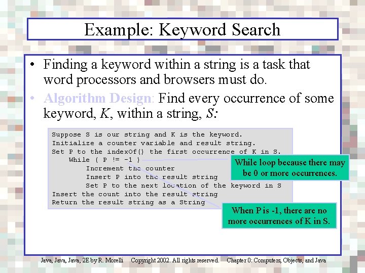 Example: Keyword Search • Finding a keyword within a string is a task that