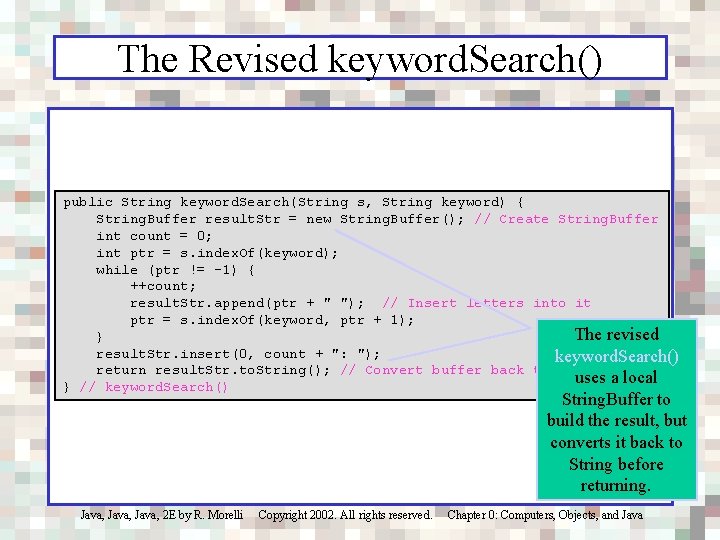 The Revised keyword. Search() public String keyword. Search(String s, String keyword) { String. Buffer