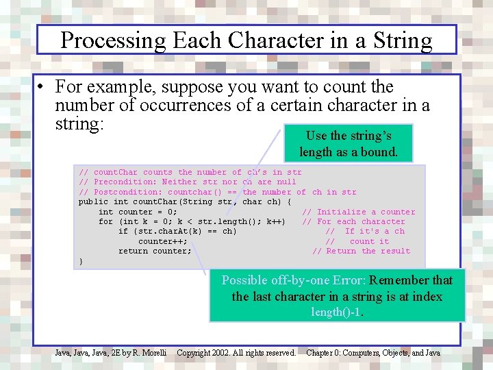 Processing Each Character in a String • For example, suppose you want to count