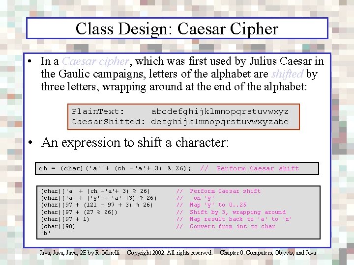 Class Design: Caesar Cipher • In a Caesar cipher, which was first used by
