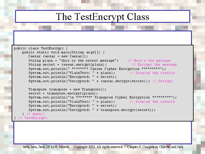 The Test. Encrypt Class public class Test. Encrypt { public static void main(String argv[])