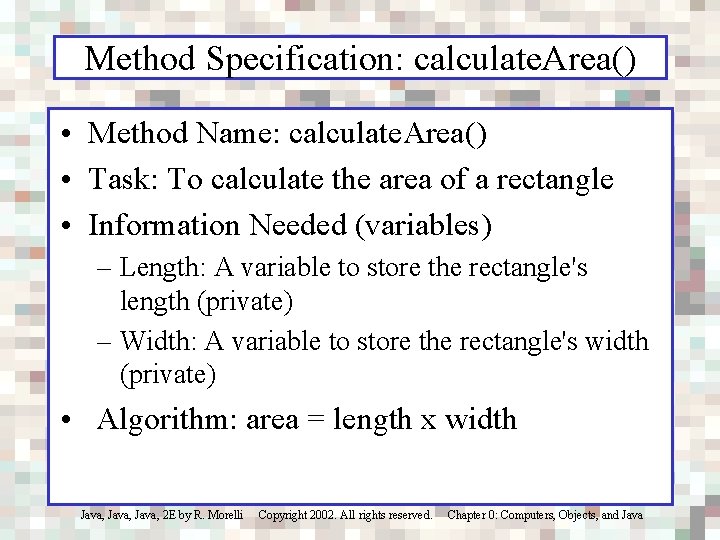 Method Specification: calculate. Area() • Method Name: calculate. Area() • Task: To calculate the