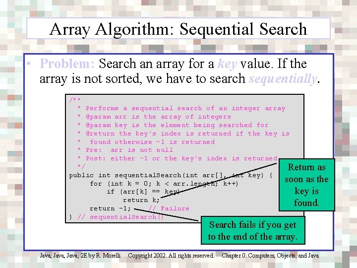 Array Algorithm: Sequential Search • Problem: Search an array for a key value. If