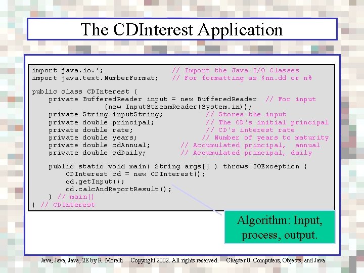 The CDInterest Application import java. io. *; import java. text. Number. Format; // Import