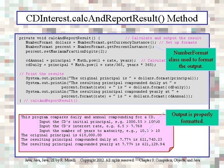 CDInterest. calc. And. Report. Result() Method private void calc. And. Report. Result() { //