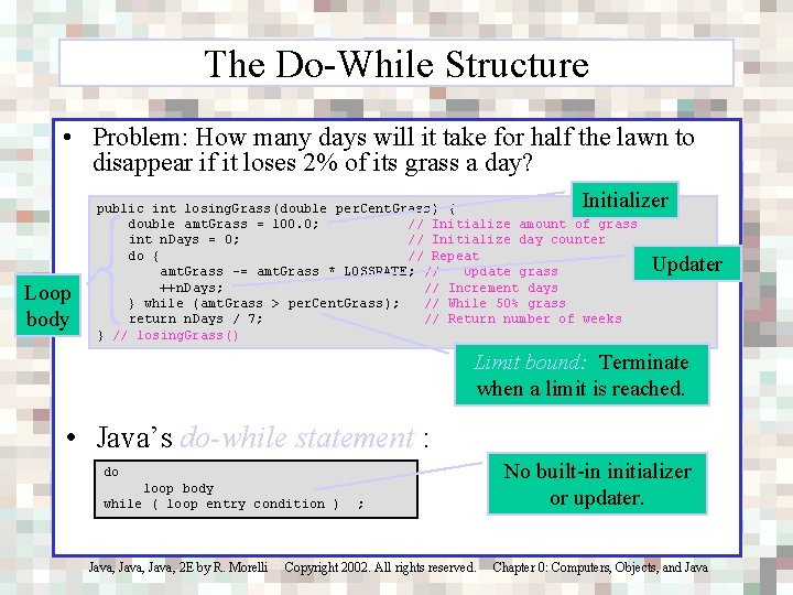 The Do-While Structure • Problem: How many days will it take for half the
