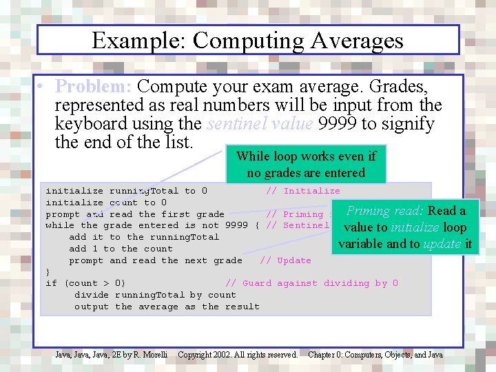 Example: Computing Averages • Problem: Compute your exam average. Grades, represented as real numbers