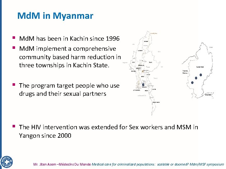 Md. M in Myanmar § Md. M has been in Kachin since 1996 §