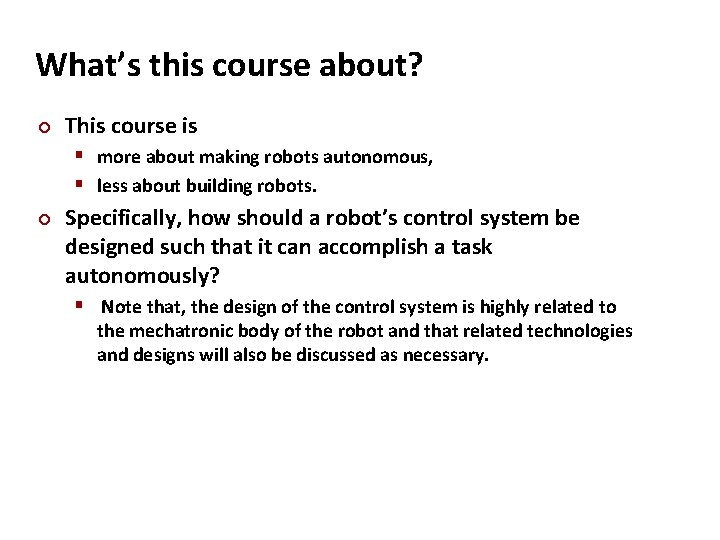 Carnegie Mellon What’s this course about? ¢ This course is § more about making