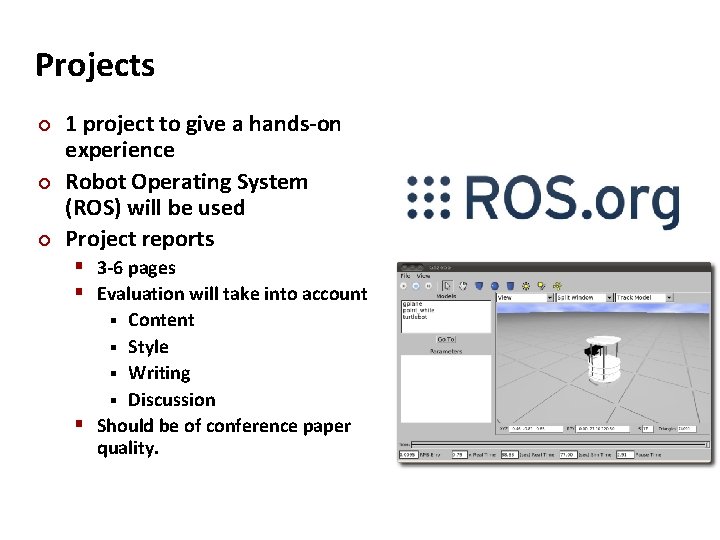 Carnegie Mellon Projects ¢ ¢ ¢ 1 project to give a hands-on experience Robot