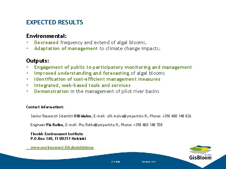 EXPECTED RESULTS Environmental: • • Decreased frequency and extend of algal blooms. Adaptation of
