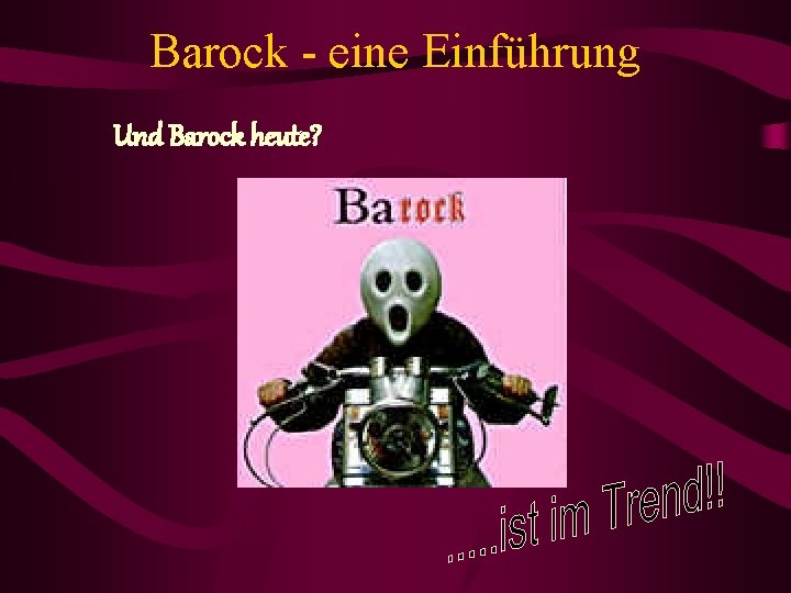 Barock - eine Einführung Und Barock heute? 