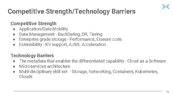 Competitive Strength/Technology Barriers Competitive Strength ● ● Application/Data Mobility Data Management - Back. Dating,