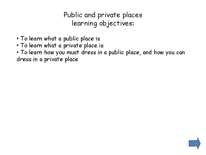 Public and private places learning objectives: • To learn what a public place is