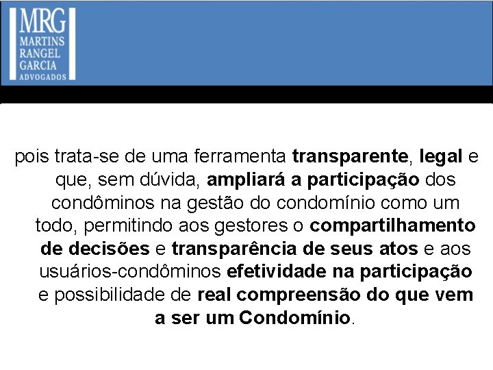 pois trata-se de uma ferramenta transparente, legal e que, sem dúvida, ampliará a participação