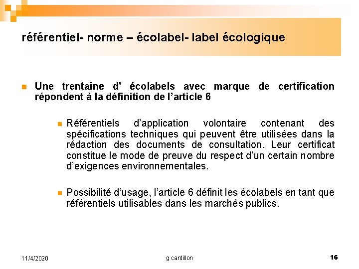 référentiel- norme – écolabel- label écologique n Une trentaine d’ écolabels avec marque de