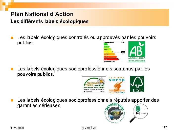 Plan National d’Action Les différents labels écologiques n Les labels écologiques contrôlés ou approuvés