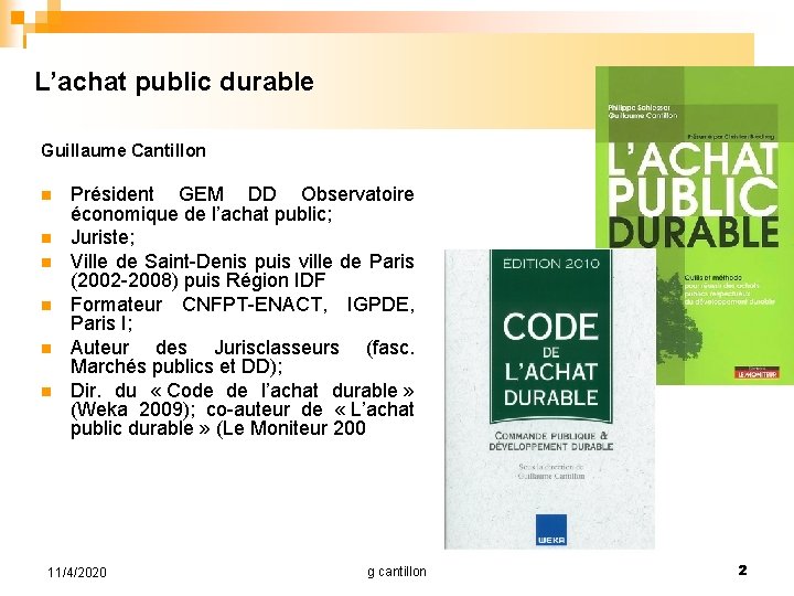 L’achat public durable Guillaume Cantillon n n n Président GEM DD Observatoire économique de